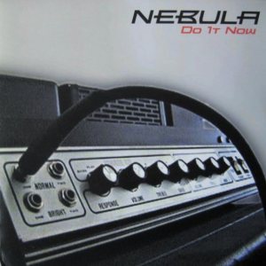 Nebula - Do It Now