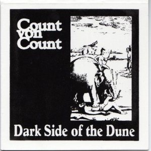 Count von Count - Dark Side of the Dune