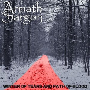 Armath Sargon - Winter of Tears and Path of Blood