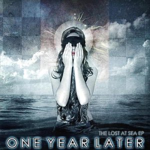 One Year Later - The Lost At Sea