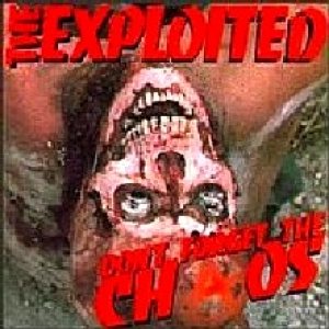 The Exploited - Don’t Forget the Chaos