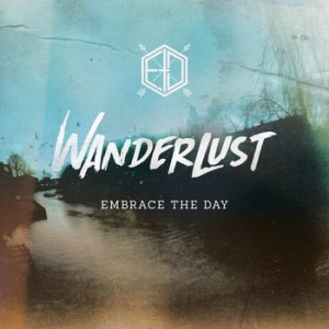 Embrace the Day - Wanderlust