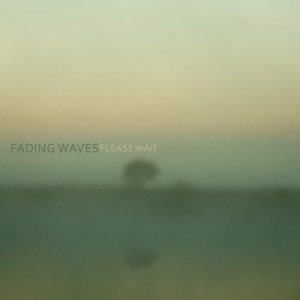 Fading Waves - Please Wait