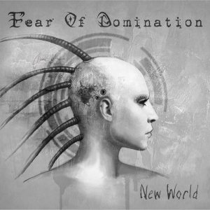 Fear of Domination - New World