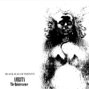 Black Seas of Infinity - AMRITA - the Quintessence