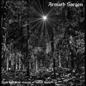 Armath Sargon - Dark and Dead Visions of Fallen Souls