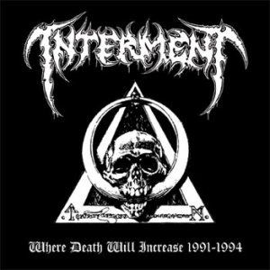 Interment - Where Death Will Increase 1991-1994
