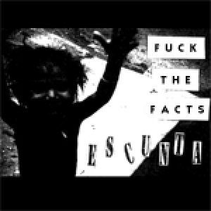 Fuck the Facts - Escunta