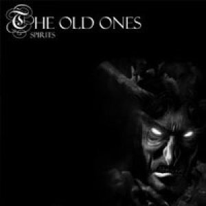 The Old Ones - Spirits!
