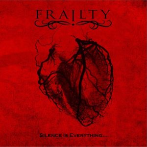 Frailty - Silence is Everything...