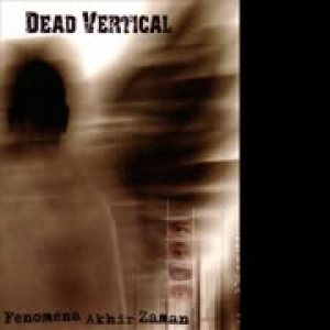 Dead Vertical - Fenomena Akhir Jaman