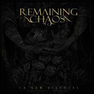 Remaining Chaos - A New Silence