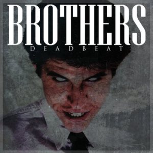 Brothers - Deadbeat