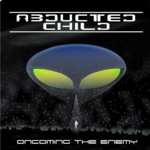Abducted Child - Oncoming the Enemy
