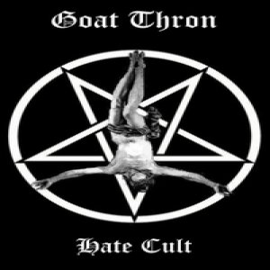 Goat Thron - Hate Cult