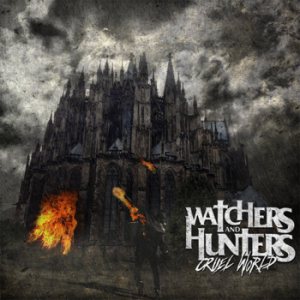 Watchers and Hunters - Cruel World