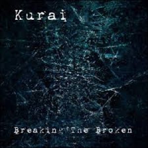 Kurai - Breaking the Broken