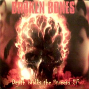 Broken Bones - Death Walks the Streets EP