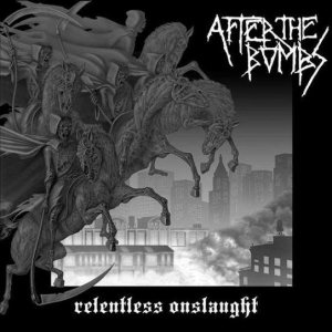 After the Bombs - Relentless Onslaught