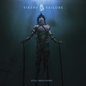 Sirens & Sailors - Still Breathing