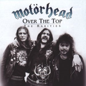 Motorhead - Over the Top: the Rarities