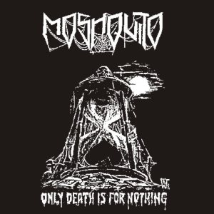 Moshquito - Only Death Is for Nothing