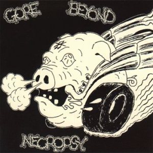 Gore Beyond Necropsy - Fullthröttle Chaös Grind Machine