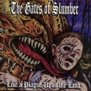 The Gates Of Slumber - Like a Plague upon the Land