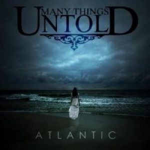 Many Things Untold - Atlantic