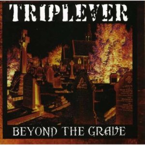 Triplever - Beyond the Grave