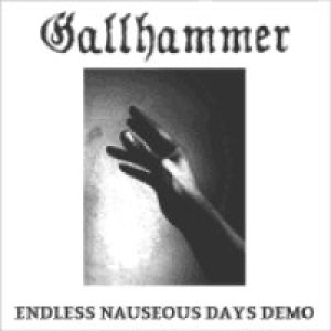 Gallhammer - Endless Nauseous Days