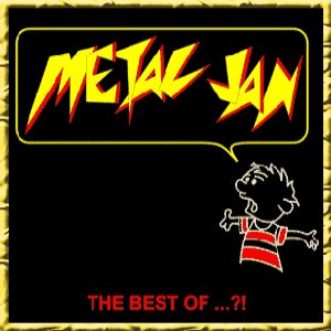 Metal Jan - The Best Of...?!