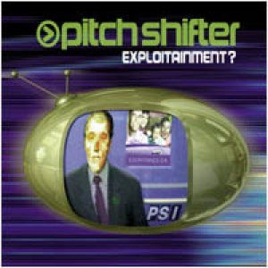 Pitchshifter - Exploitainment
