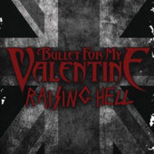 Bullet For My Valentine - Raising Hell