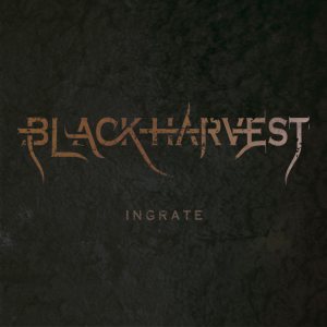 Black Harvest - Ingrate