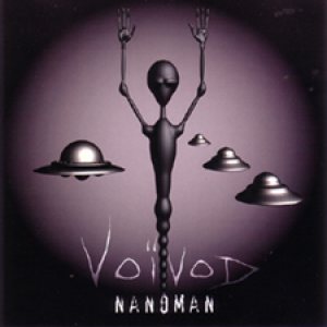 Voivod - Nanoman