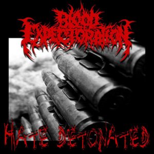 Blood Expectoration - Hate Detonated