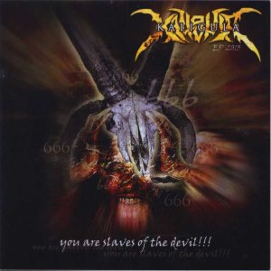 Kaligula - You Are Slaves of the Devil