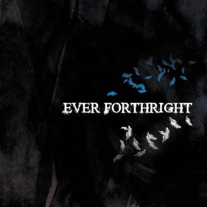 Ever Forthright - Ever Forthright