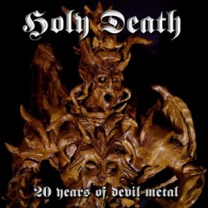 Holy Death - 20 Years of Devil Metal