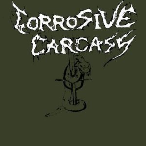 Corrosive Carcass - Demo 07