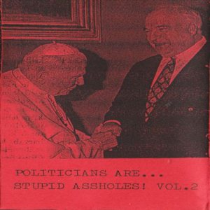 Entrails Massacre - Politicians Are... Stupid Assholes! Vol. 2