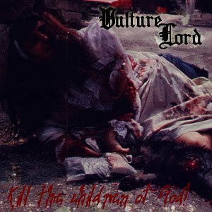 Vulture Lord - Kill the Children of God