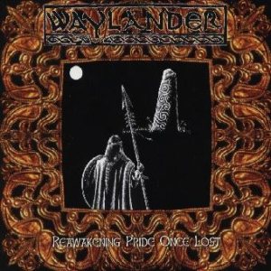 Waylander - Reawakening Pride Once Lost