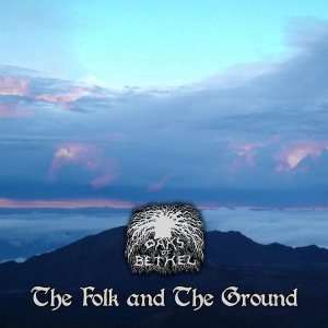 Oaks of Bethel - The Folk and the Ground
