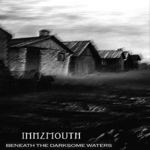 Innzmouth - Beneath the Darksome Waters