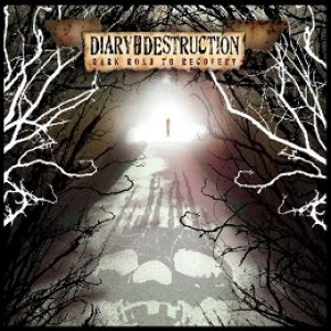 Diary of Destruction - Dark Road to Recovery