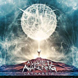 A Wanted Awakening - Catharsis