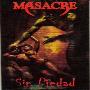 M.A.S.A.C.R.E. - Sin Piedad