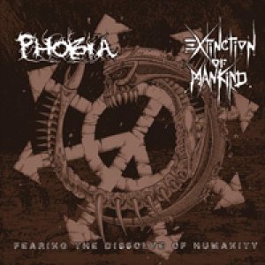 Phobia - Fearing the Dissolve of Humanity